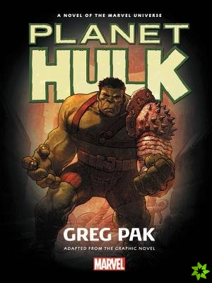 Hulk: Planet Hulk Prose Novel