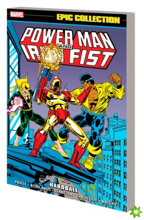 Power Man And Iron Fist Epic Collection: Hardball