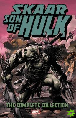 Skaar: Son Of Hulk - The Complete Collection