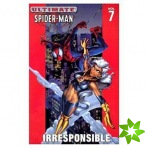 Ultimate Spider-man Vol.7: Irresponsible