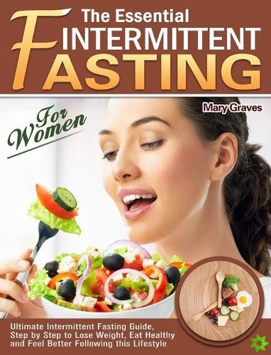 Essential Intermittent Fasting for Women