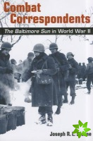 Combat Correspondents - The Baltimore Sun in World War II
