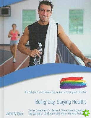 Being Gay, Staying Healthy
