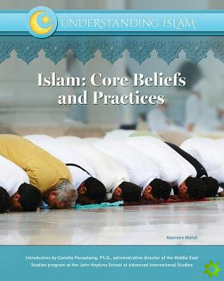 Islam Core Beliefs and Practices