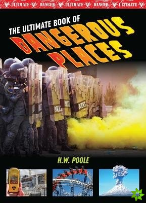 Ultimate Book of Dangerous Places