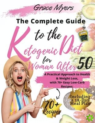 Complete Guide to the Ketogenic Diet for Women After 50