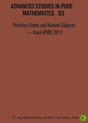 Primitive Forms And Related Subjects - Kavli Ipmu 2014 - Proceedings Of The International Conference