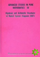 Algebraic And Arithmetic Structures Of Moduli Spaces (Sapporo 2007)