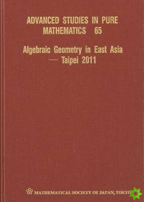 Algebraic Geometry In East Asia - Taipei 2011