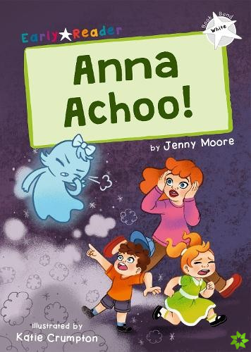 Anna Achoo!