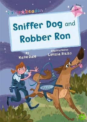 Sniffer Dog and Robber Ron