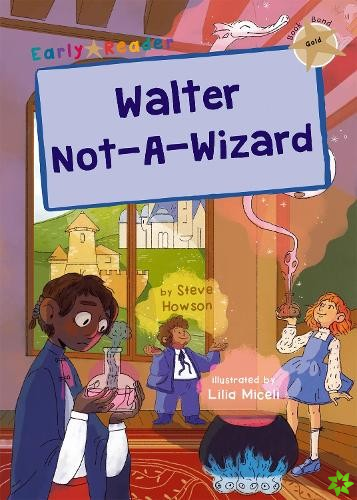Walter Not-A-Wizard