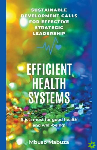 Sustainable Development Calls for Effective Strategic Leadership for Efficient Health Systems