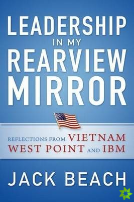 Leadership in My Rearview Mirror