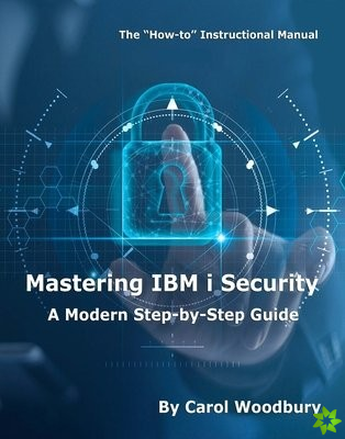 Mastering IBM i Security