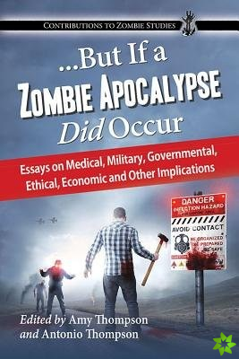 ...But If a Zombie Apocalypse Did Occur