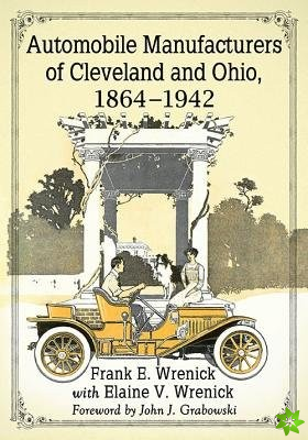 Automobile Manufacturers of Cleveland and Ohio, 1864-1942