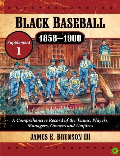 Black Baseball, 1858-1900