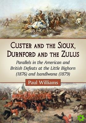 Custer and the Sioux, Durnford and the Zulus