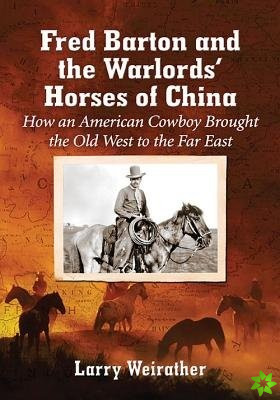 Fred Barton and the Warlords' Horses of China