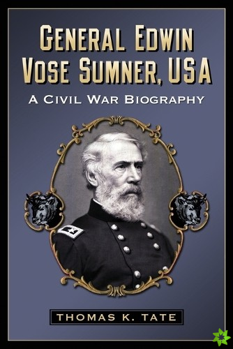 General Edwin Vose Sumner, USA