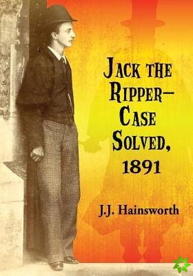 Jack the Ripper - Case Solved, 1891