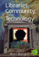 Libraries, Community and Technology