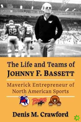 Life and Teams of Johnny F. Bassett