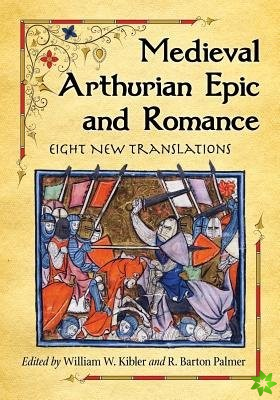 Medieval Arthurian Epic and Romance