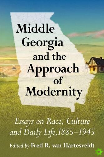 Middle Georgia and the Approach of Modernity