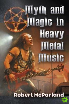 Myth and Magic in Heavy Metal Music