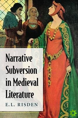 Narrative Subversion in Medieval Literature