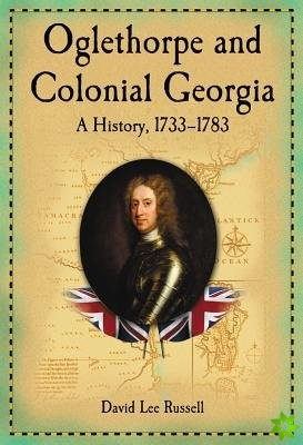 Oglethorpe and Colonial Georgia
