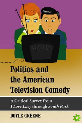 Politics and the American Television Comedy