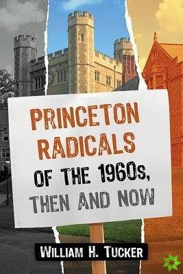 Princeton Radicals of the 1960s, Then and Now