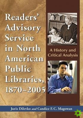 Readers' Advisory Service in North American Public Libraries, 1870-2005