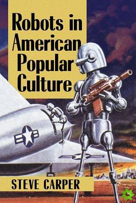Robots in American Popular Culture