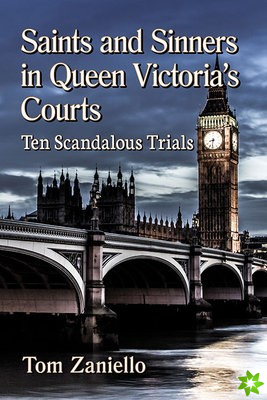 Saints and Sinners in Queen Victoria's Courts