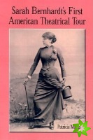 Sarah Bernhardt's First American Theatrical Tour, 1880-1881