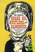 Snake Oil, Hustlers and Hambones