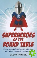 Superheroes of the Round Table