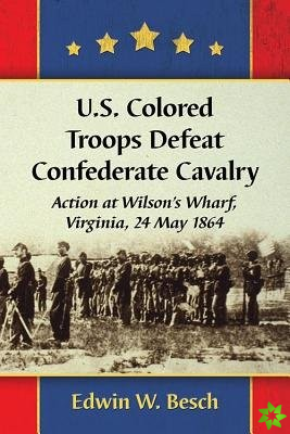 U.S. Colored Troops Defeat Confederate Cavalry