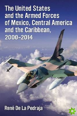 United States and the Armed Forces of Mexico, Central America and the Caribbean, 2000-2014
