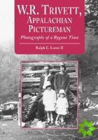 W.R. Trivett, Appalachian Pictureman