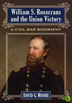 William S. Rosecrans and the Union Victory