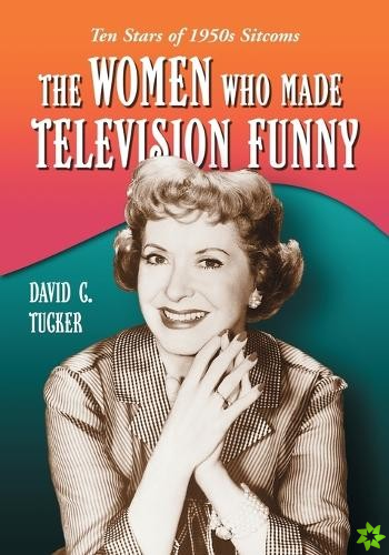 Women Who Made Television Funny