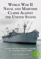 World War II Naval and Maritime Claims Against the United States