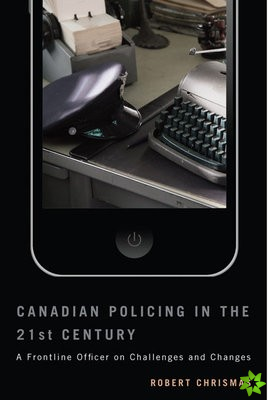 Canadian Policing in the 21st Century