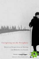 Caregiving on the Periphery