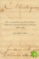 Congregation de Notre-Dame, Superiors, and the Paradox of Power, 1693-1796